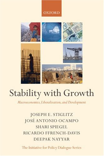 Stability With Growth Macroeconomics Liberalization And Development First Edition Joseph E Stiglitz