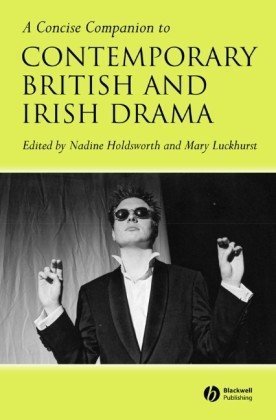 A Concise Companion To Contemporary British And Irish Drama Nadine Holdsworth