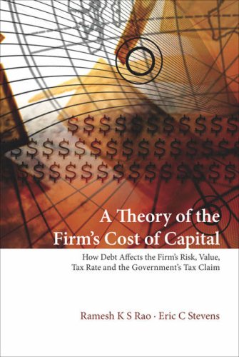 A Theory Of The Firms Cost Of Capital How Debt Affects The Firms Risk Value Tax Rate And The Ramesh K S Rao