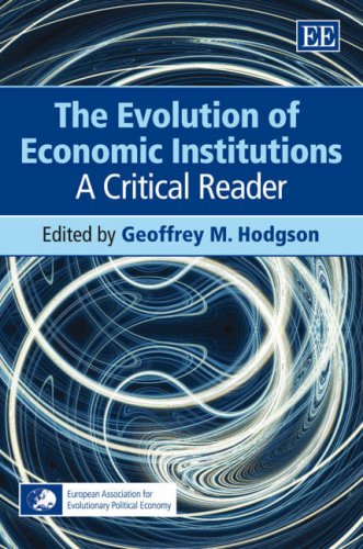 The Evolution Of Economic Institutions A Critical Reader Illustrated Edition Geoffrey M Hodgson