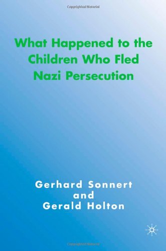 What Happened To The Children Who Fled Nazi Persecution 1st Ed Gerhard Sonnert