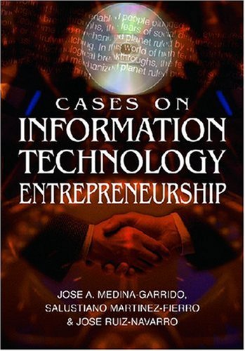 Cases On Information Technology Entrepreneurship Illustrated Edition Jose A Medinagarrido
