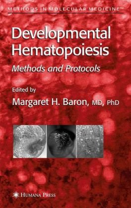 Developmental Hematopoiesis Methods And Protocols 1st Edition Margaret H Baron