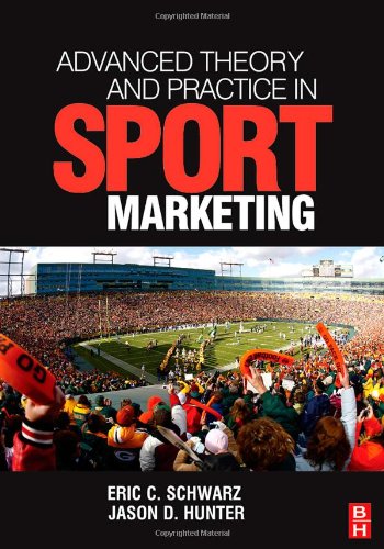 Advanced Theory And Practice In Sport Marketing Eric C Schwarz