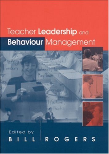 Teacher Leadership And Behaviour Management 1st Edition Dr Bill Rogers