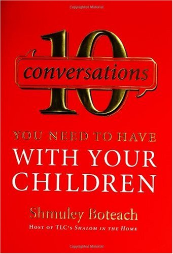 10 Conversations You Need To Have With Your Children Shmuley Boteach