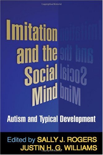 Imitation And The Social Mind Autism And Typical Development 1st Edition Sally J Rogers Phd