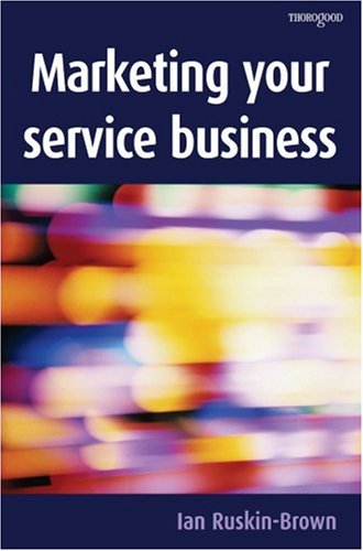 Marketing Your Service Business Ian Ruskinbrown