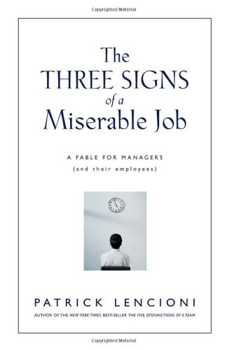 The Three Signs Of A Miserable Job A Fable For Managers 1st Edition Patrick Lencioni