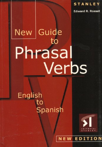New Guide To Phrasal Verbs English To Spanish Edward R Rosset