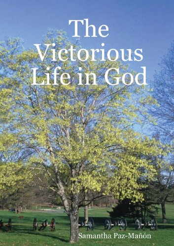 The Victorious Life In God Samantha Pazman