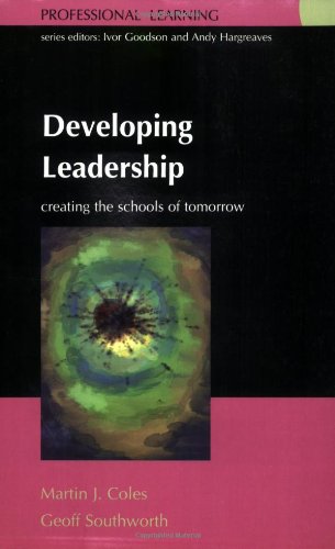 Developing Leadership Creating The Schools Of Tomorrow 1st Edition Martin Coles