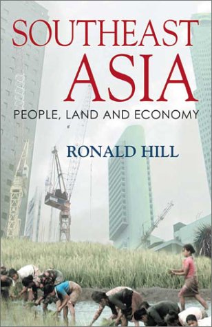 Southeast Asia People Land And Economy Illustrated Edition Ronald Hill
