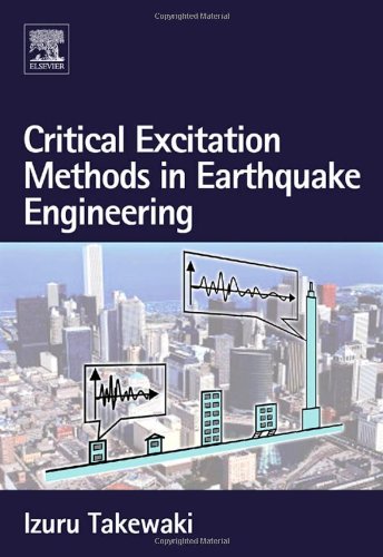 Critical Excitation Methods In Earthquake Engineering Izuru Takewaki