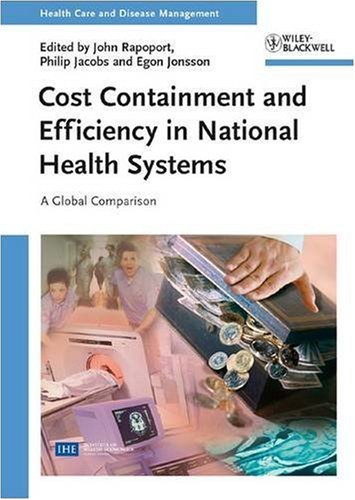 Cost Containment And Efficiency In National Health Systems A Global Comparison 1st Edition John Rapoport