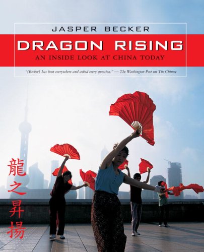 Dragon Rising An Inside Look At China Today Jasper Becker
