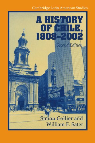 A History Of Chile 18082002 2nd Edition Simon Collier William F Sater