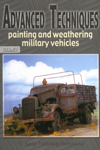 Advanced Techniques Painting And Weathering Military Vehicles Francesco Ed Cortellini