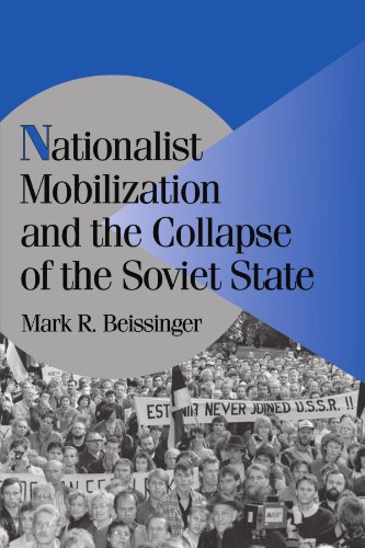 Nationalist Mobilization And The Collapse Of The Soviet State Mark R Beissinger
