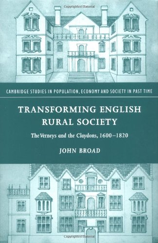Transforming English Rural Society The Verneys And The Claydons 16001820 John Broad