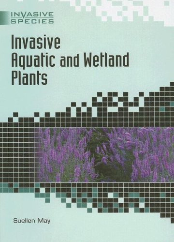Invasive Aquatic And Wetland Plants 1st Edition Suellen May