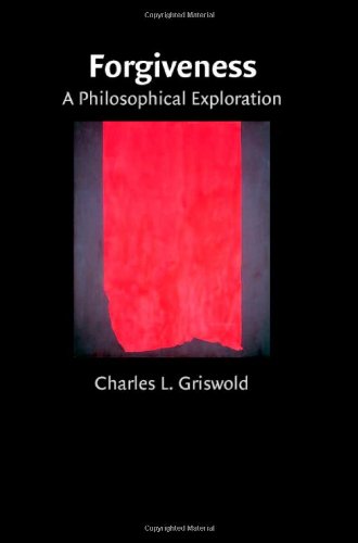 Forgiveness A Philosophical Exploration 1st Edition Charles Griswold