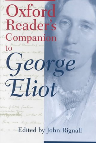 The Oxford Readers Companion To George Eliot John Rignall