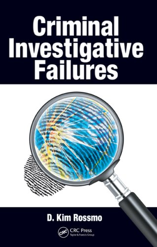 Criminal Investigative Failures 1st Edition D Kim Rossmo