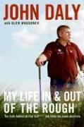 My Life In And Out Of The Rough The Truth Behind All That Bull You Think You Know About Me 1st John Daly