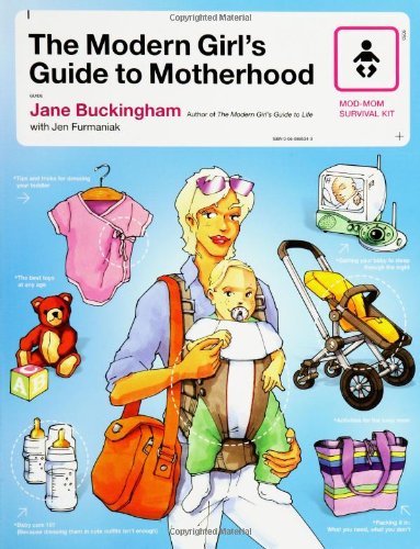 The Modern Girls Guide To Motherhood Jane Buckingham