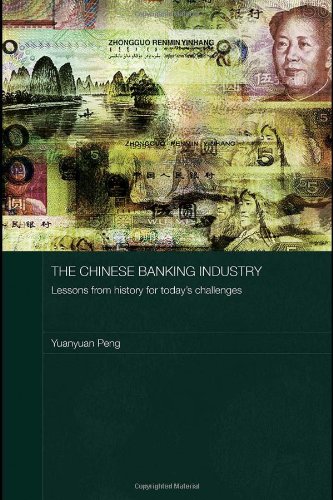 The Chinese Banking Industry Lessons From History For Todays Challenges Illustrated Edition Yuanyuan Peng