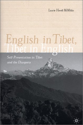 English In Tibet Tibet In English Selfpresentation In Tibet And The Diaspora 1st Edition Laurie Hovell Mcmillin