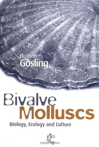 Bivalve Molluscs Biology Ecology And Culture Elizabeth Gosling