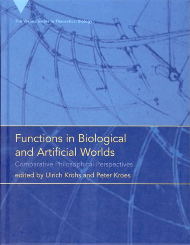 Functions In Biological And Artificial Worlds Comparative Philosophical Perspectives Ulrich Krohs