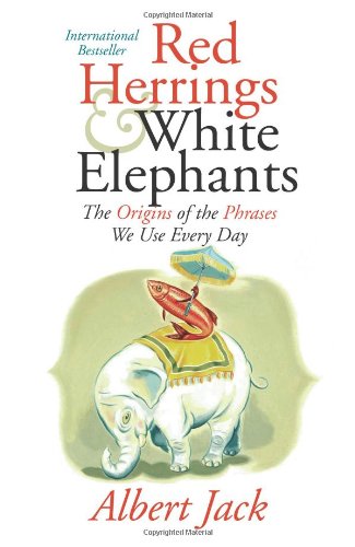 Red Herrings And White Elephants Albert Jack
