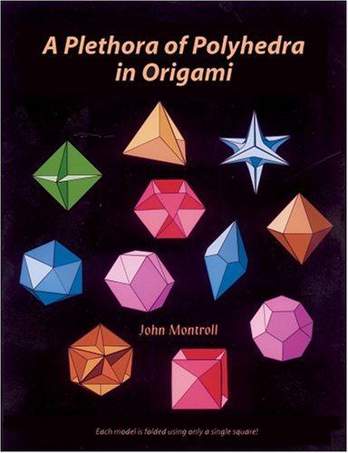 A Plethora Of Polyhedra In Origami First Printing John Montroll