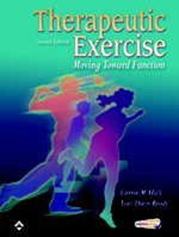 Therapeutic Exercise Moving Toward Function Second Edition Carrie M Hall