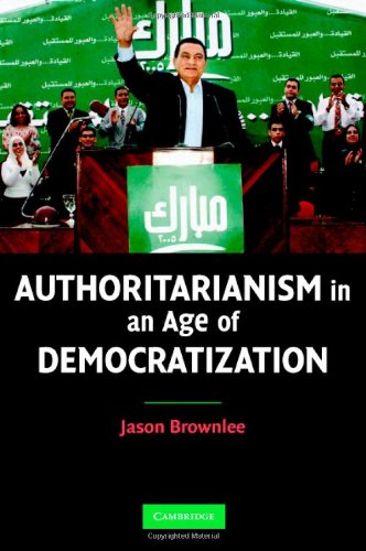 Authoritarianism In An Age Of Democratization 1st Edition Jason Brownlee