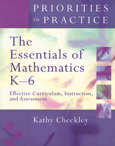 The Essentials Of Mathematics K6 Effective Curriculum Instruction And Assessment Kathy Checkley