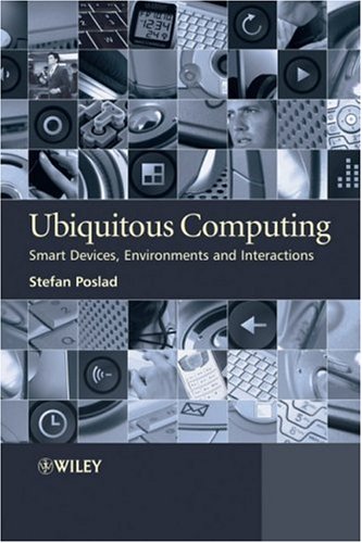 Ubiquitous Computing Smart Devices Environments And Interactions 1st Edition Prof Stefan Poslad