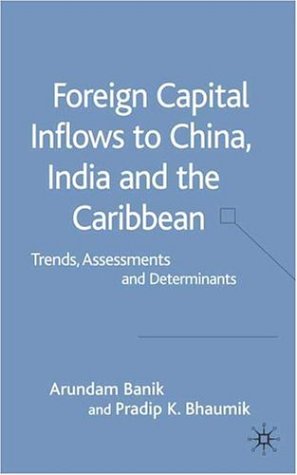 Private Capital Inflows To The Caribbean China And India Trends Assessments And Determinaits Illustrated Edition Arindam Banik