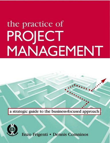 The Practice Of Project Management A Guide To The Businessfocused Approach Enzo Frigenti