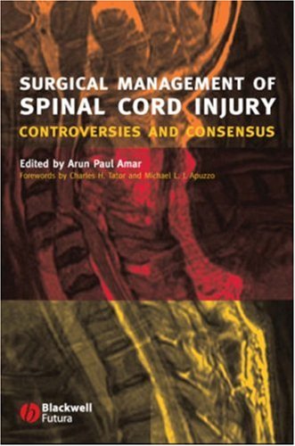 Surgical Management Of Spinal Cord Injury Controversies And Consensus 1st Edition Arun Paul Amar