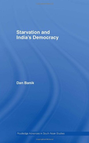Starvation And Indias Democracy Dan Banik