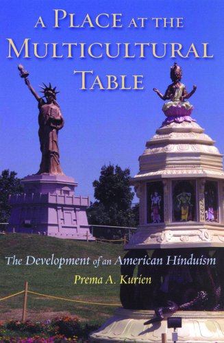 A Place At The Multicultural Table The Development Of An American Hinduism Prema A Kurien