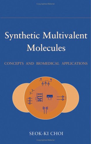 Synthetic Multivalent Molecules Concepts And Biomedical Applications Seokki Choi