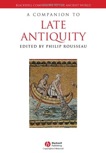 A Companion To Late Antiquity Philip Rousseau