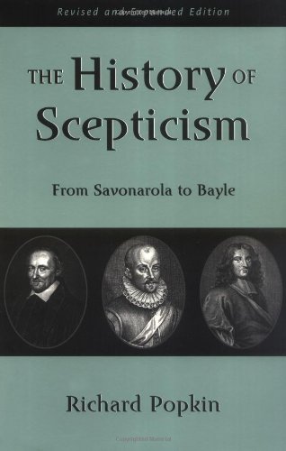 The History Of Scepticism From Savonarola To Bayle Rev Exp Richard H Popkin