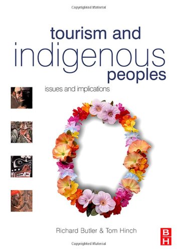 Tourism And Indigenous Peoples Issues And Implications 1st Ed Richard Butler