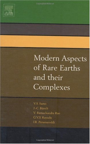Modern Aspects Of Rare Earths And Their Complexes 1st Edition Vinny R Sastri